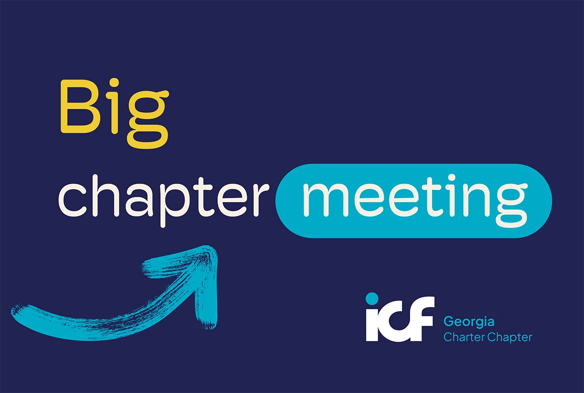 Big Chapter Meeting: Coaching in Chaotic Times — Finding Your CALM in the Midst of Change
